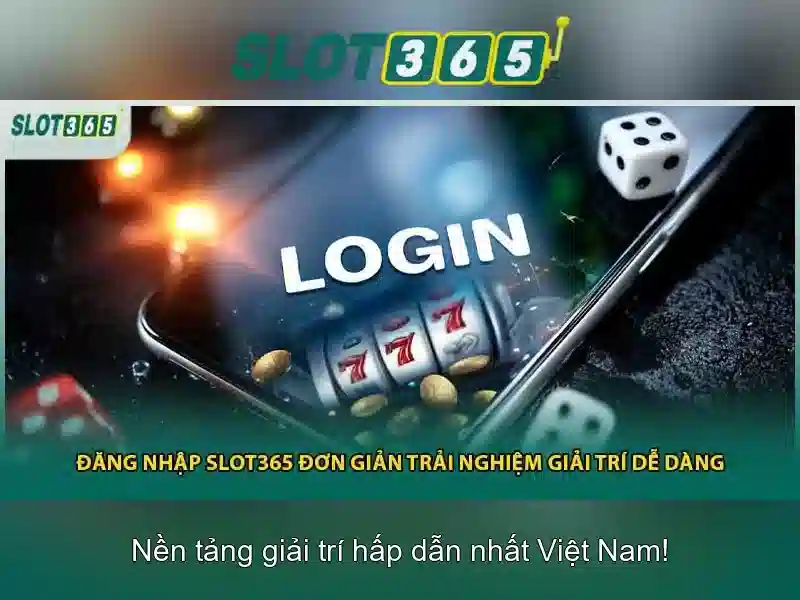 Slot365 – Nền tảng máy xè trực tuyến đỉnh cao